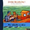 Un monde à lire CP - série bleue - Album 8 - Drôle de pêche !