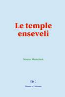 Le temple enseveli - Maurice Maeterlinck