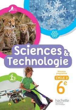 Sciences Et Technologies Cycle 3 / 6e - Livre Élève - Éd. 2016