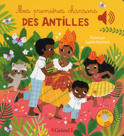 Mes premières chansons des Antilles - Livre sonore avec 6 puces - Dès 1 an